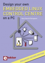 Design Your Own Embedded Linux Control Centre on a PC - Skovgaard, Hans Henrik