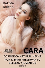 Cara Cosmética Natural Hecha Por Ti Para Preservar Tu Belleza Y Juventud -  Dakota Dulton