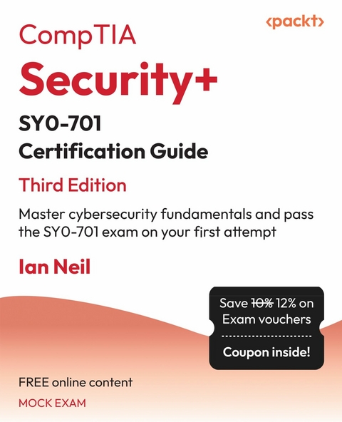 CompTIA Security+ SY0-701 Certification Guide - Ian Neil