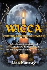 Wicca Kerzenmagie und Mondmagie - Lisa Murray