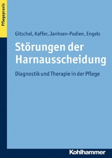 Störungen der Harnausscheidung - Kerstin Gitschel, Christine Kaffer, Ellen Janhsen-Podien, Thomas Engels