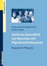 Seelische Gesundheit von Menschen mit Migrationshintergrund - Thomas Hax-Schoppenhorst, Stefan Jünger