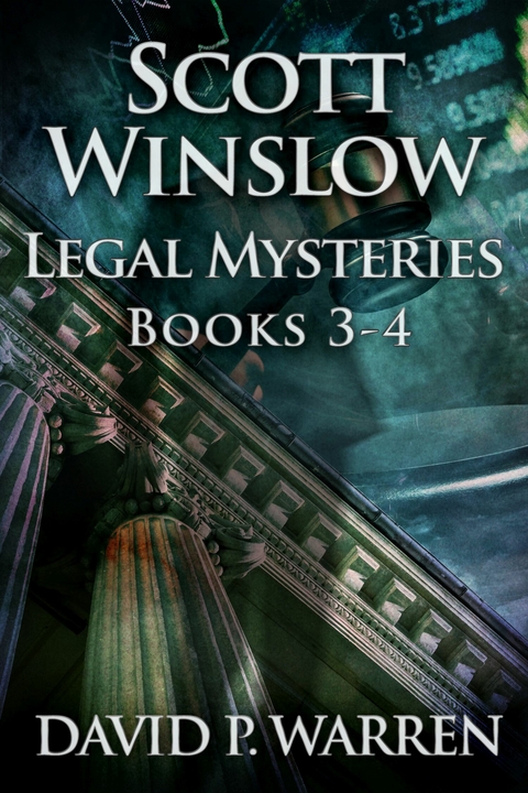 Scott Winslow Legal Mysteries - Books 3-4 -  David P. Warren