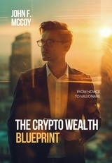 The Crypto Wealth Blueprint - John F. McCoy