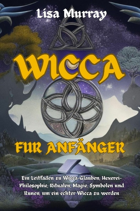 Wicca Für Anfänger - Lisa Murray