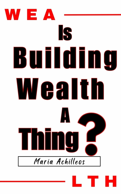 Building Wealth -  Maria Achilleos