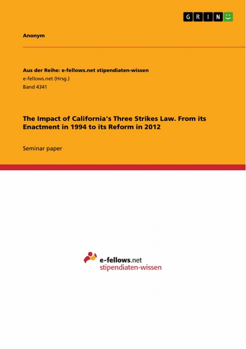 The Impact of California's Three Strikes Law. From its Enactment in 1994 to its Reform in 2012 -  Anonym