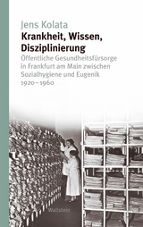 Krankheit, Wissen, Disziplinierung - Jens Kolata