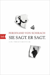 Sie sagt. Er sagt. - Ferdinand Schirach