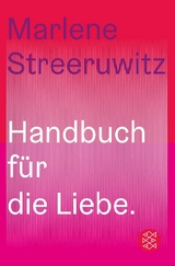 Handbuch für die Liebe. -  Marlene Streeruwitz