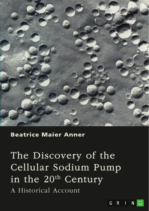 The Discovery of the Cellular Sodium Pump in the 20th Century -  Beatrice Maier Anner