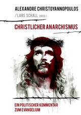 Christlicher Anarchismus - Alexandre Christoyannopoulos