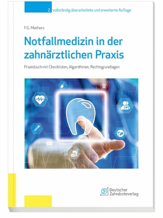 Notfallmedizin in der zahnärztlichen Praxis - Frank G. Mathers