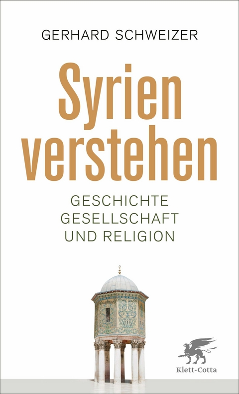 Syrien verstehen -  Gerhard Schweizer