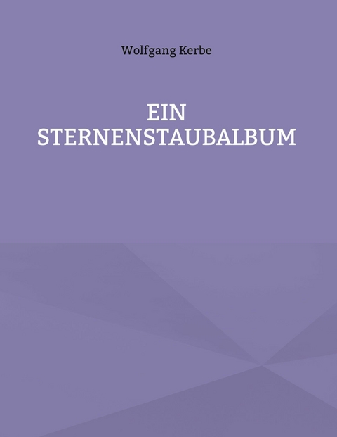 Ein Sternenstaubalbum - Wolfgang Kerbe