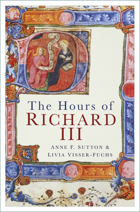 The Hours of Richard III -  Anne F. Sutton,  Livia Visser-Fuchs