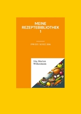 Meine Rezeptebibliothek - Ute-Marion Wilkesmann