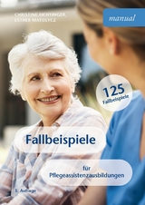 Fallbeispiele für Pflegeassistenzausbildungen - Christine Fichtinger, Esther Matolycz