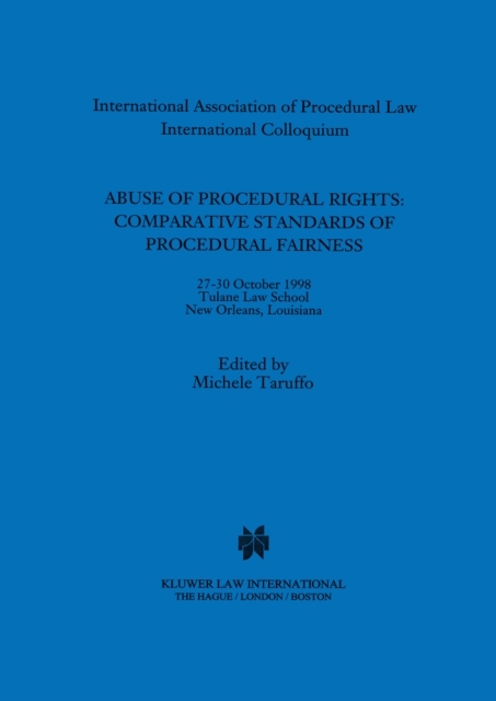 Abuse of Procedural Rights: Comparative Standards of Procedural Fairness - 