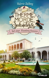 Therme, Morde, Sahnetorte. Tod einer Krankenschwester -  Valerie Salberg