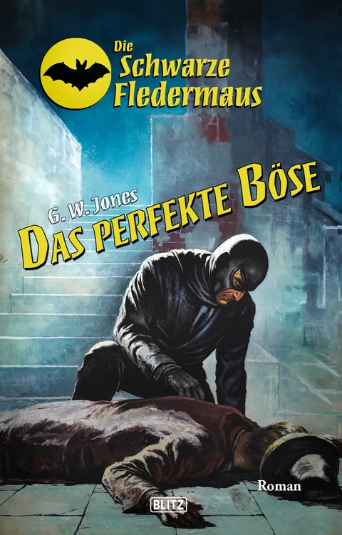 Die schwarze Fledermaus 60: Das perfekte Böse - G.W. Jones