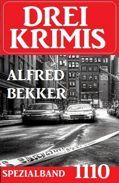 Drei Krimis Spezialband 1110 -  Alfred Bekker