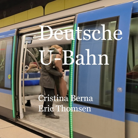 Deutsche U-Bahn - Cristina Berna, Eric Thomsen