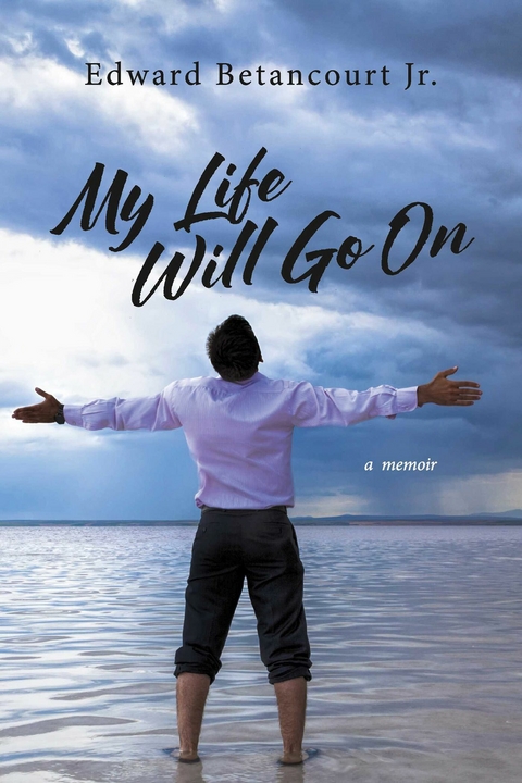 My Life Will Go On -  Edward Betancourt Jr.