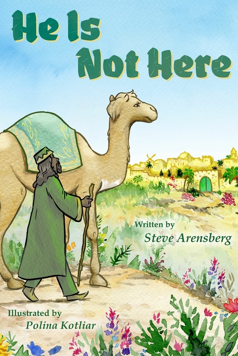 He Is Not Here -  Steve Arensberg