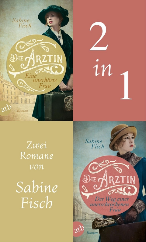 Die Ärztin - Eine unerhörte Frau & Der Weg einer unerschrockenen Frau - Sabine Fisch