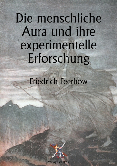 Die menschliche Aura und ihre experimentelle Erforschung - Friedrich Feerhow