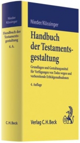 Handbuch der Testamentsgestaltung - Nieder, Heinrich; Kössinger, Reinhard; Kössinger, Winfried