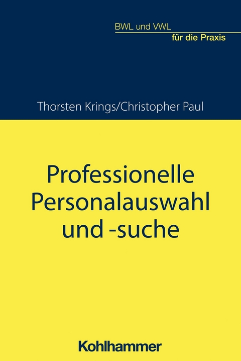 Professionelle Personalauswahl und -suche - Christopher Paul, Thorsten Krings