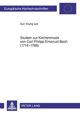 Studien zur Kirchenmusik von Carl Philipp Emanuel Bach (1714-1788) - Sun Young Lee