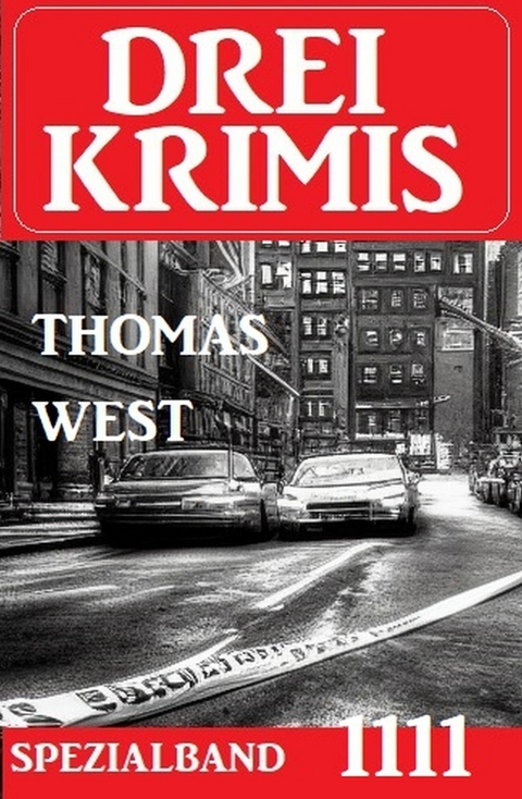 Drei Krimis Spezialband 1111 -  Thomas West