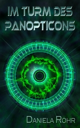 Im Turm des Panopticons - Daniela Rohr