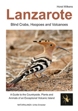 Lanzarote - Blind Crabs, Hoopoes and Volcanoes - Horst Wilkens