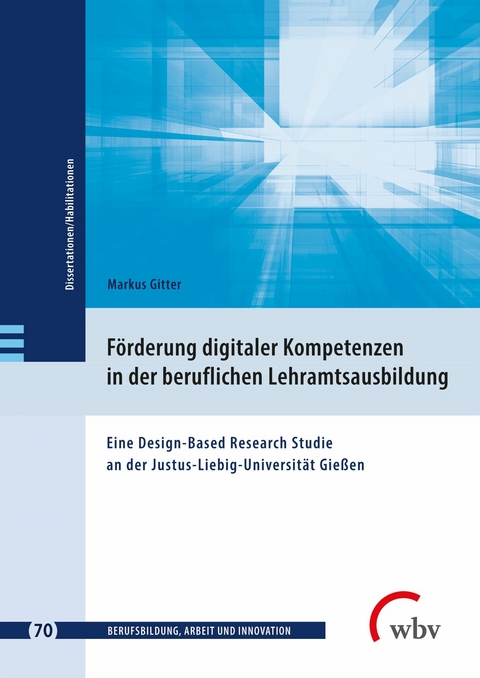 Förderung digitaler Kompetenzen in der beruflichen Lehramtsausbildung - Markus Gitter