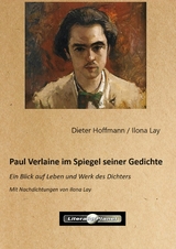 Paul Verlaine im Spiegel seiner Gedichte - Dieter Hoffmann