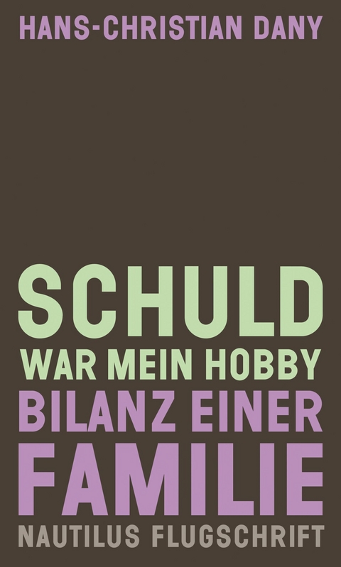 Schuld war mein Hobby - Hans-Christian Dany