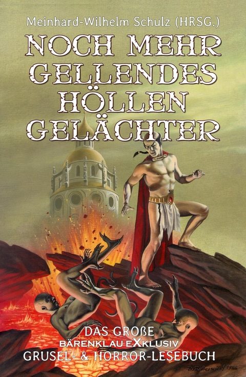 Noch mehr gellendes Höllengelächter - Meinhard-Wilhelm Schulz, Lucius Apuleius,  Herodotos,  Petronius,  Lukianos,  Phlegon