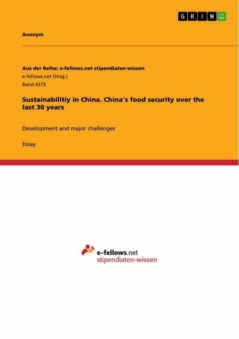 Sustainabilitiy in China. China's food security over the last 30 years -  Anonym