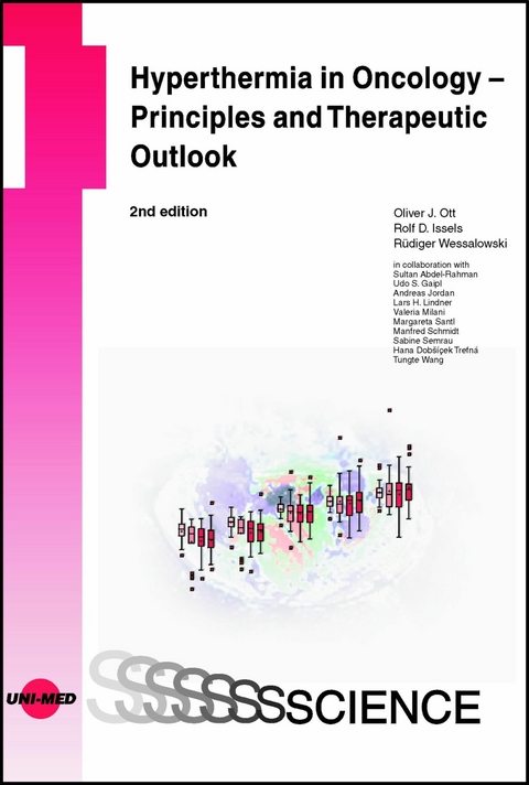 Hyperthermia in Oncology – Principles and Therapeutic Outlook - Oliver J. Ott, Rolf D. Issels, Rüdiger Wessalowski