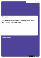 Fehlzeitenstatistik und Demografie-Check der Helix Contact GmbH -  Anonym