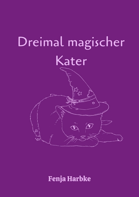 Dreimal magischer Kater -  Fenja Harbke