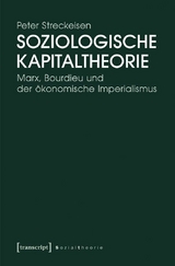 Soziologische Kapitaltheorie - Peter Streckeisen