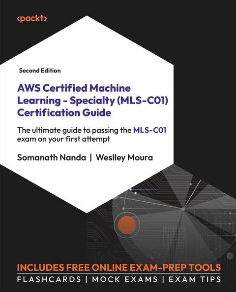 AWS Certified Machine Learning - Specialty (MLS-C01) Certification Guide - Somanath Nanda, Weslley Moura