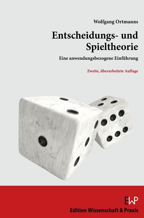 Entscheidungs- und Spieltheorie. -  Wolfgang Ortmanns