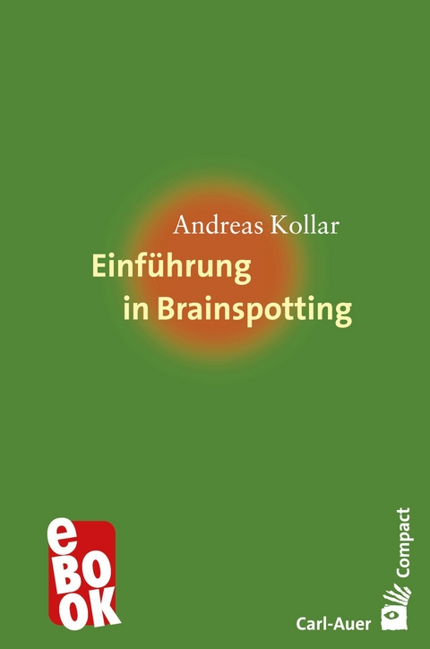 Einführung in Brainspotting - Andreas Kollar