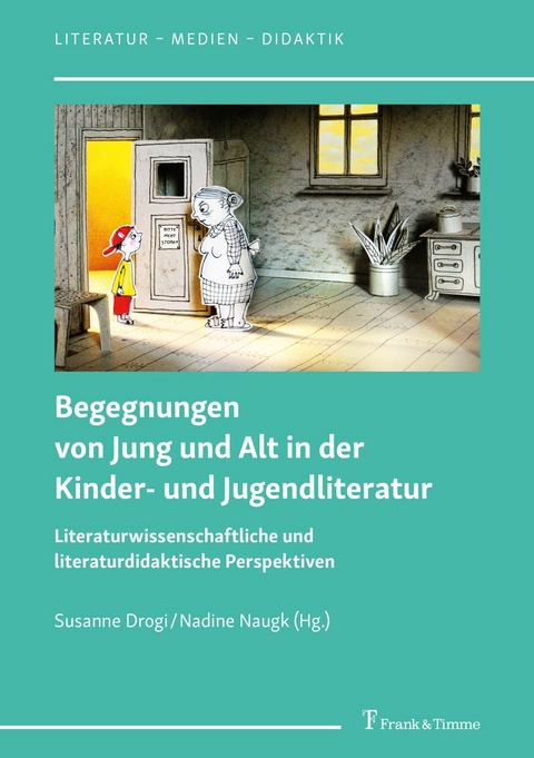 Begegnungen von Jung und Alt in der Kinder- und Jugendliteratur -  Susanne Drogi,  Nadine Naugk